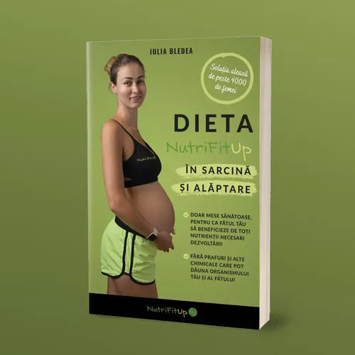 Dieta NutriFitUp in Sarcina si Alaptare - Iulia Bledea